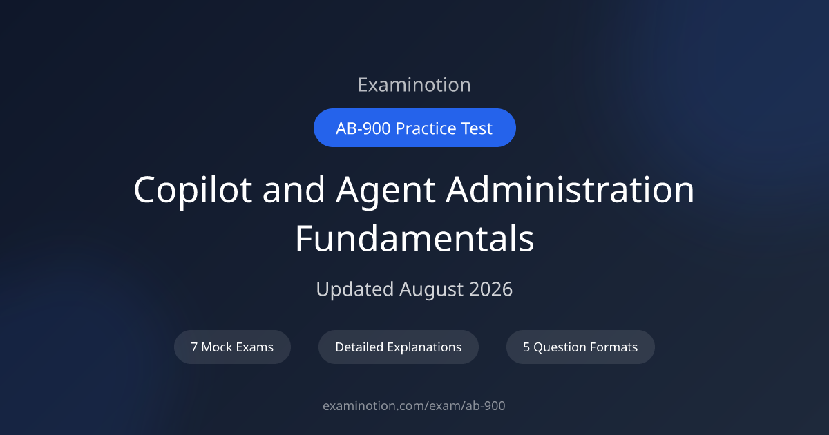 AB-900 Practice Test (Updated May 2026) | 6 Practice Tests | Examinotion